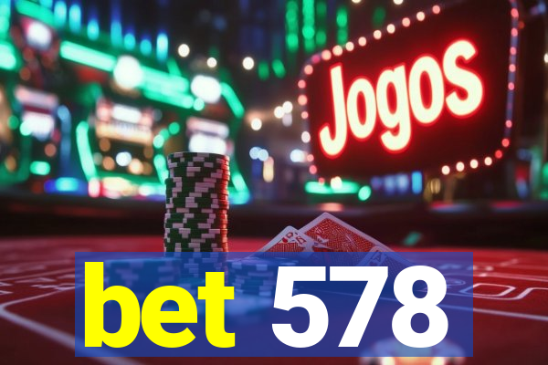 bet 578